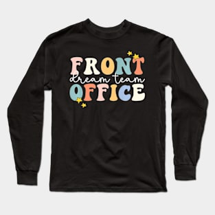 Front Office Dream Team School  Front Office Long Sleeve T-Shirt